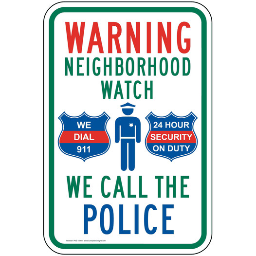 Warning Neighborhood Watch We Call The Police Sign PKE-13404