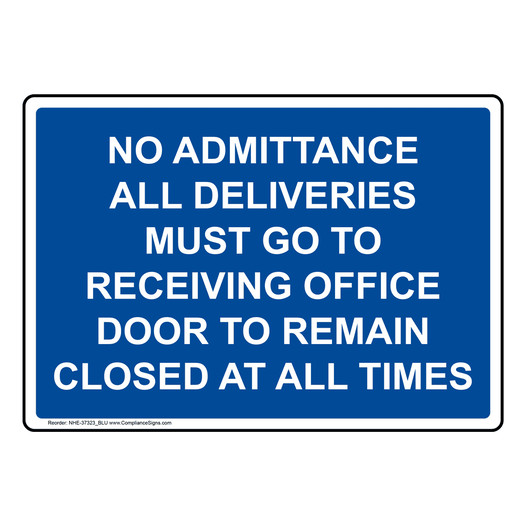 No Admittance All Deliveries Must Go To Receiving Sign NHE-37323_BLU