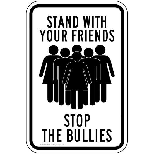 Stand With Your Friends Stop The Bullies Sign PKE-14480