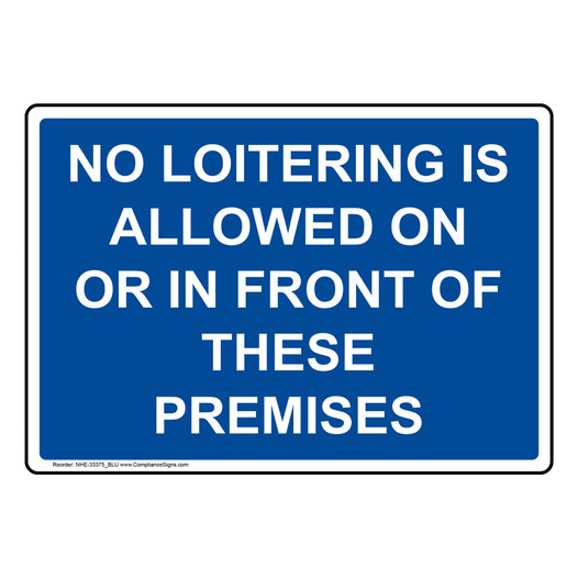 No Loitering Is Allowed On Or In Front Of Sign NHE-33375_BLU