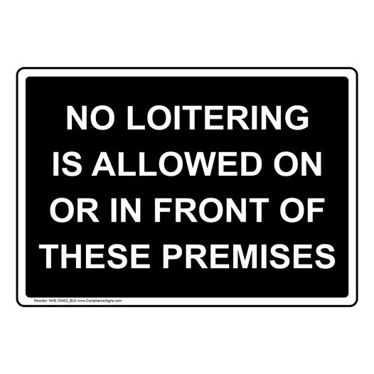 No Loitering Is Allowed On Or In Front Of Sign NHE-33403_BLK
