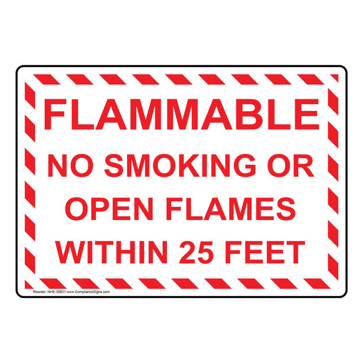 Flammable No Smoking Or Open Flames Within 25 Feet Sign NHE-30831