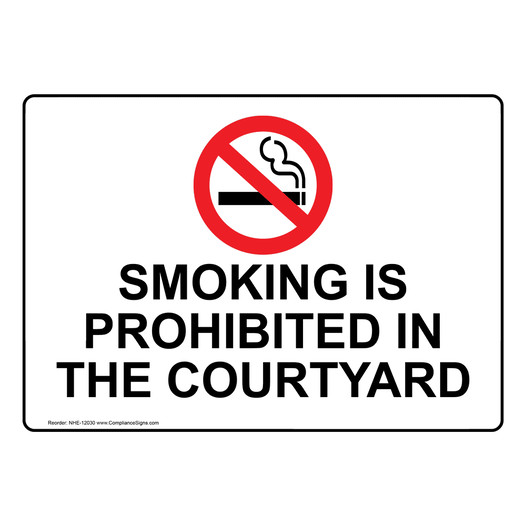 Smoking Is Prohibited In The Courtyard Sign NHE-12030 No Smoking Area