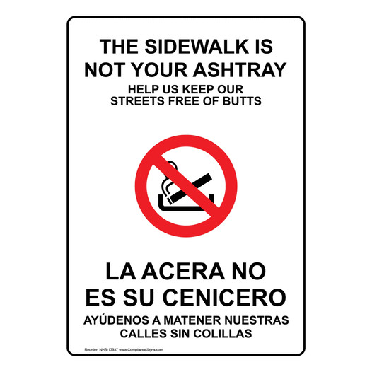 Sidewalk Not Your Ashtray Keep Free Of Butts Bilingual Sign NHB-13937