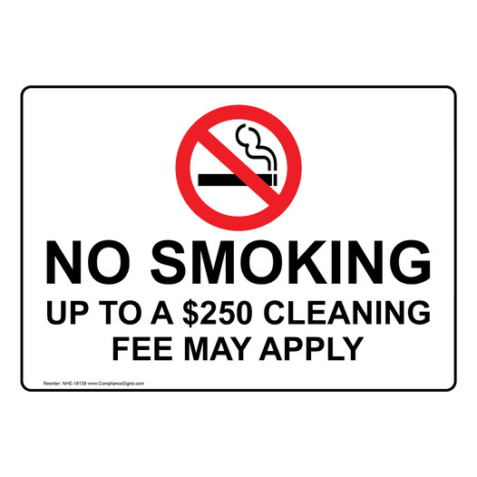 No Smoking Up To A $250 Cleaning Fee May Apply Sign NHE-18139