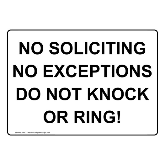 No Soliciting No Exceptions Do Not Knock Or Ring! Sign NHE-33386