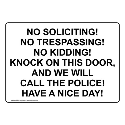 No Soliciting! No Trespassing! No Kidding! Knock Sign NHE-33390