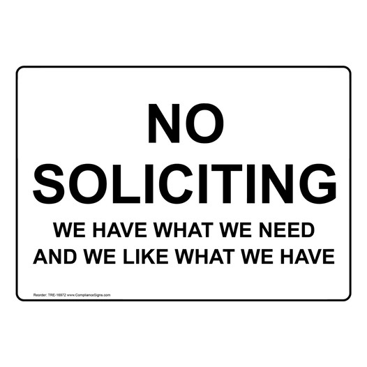 No Soliciting We Have What We Need Sign TRE-16972