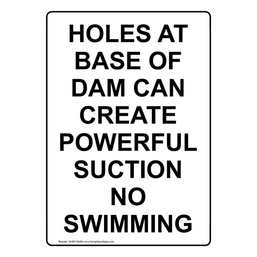 Portrait HOLES AT BASE OF DAM CAN CREATE POWERFUL SUCTION Sign NHEP-50464