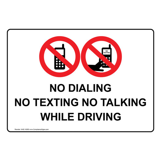 No Dialing No Texting No Talking While Driving Sign NHE-16393