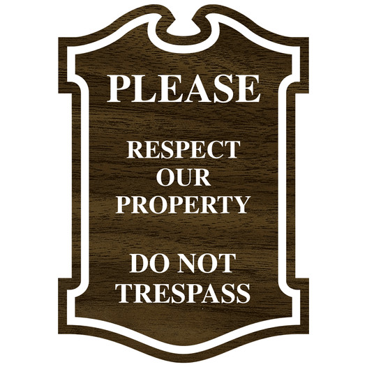 Walnut Engraved PLEASE RESPECT OUR PROPERTY DO NOT TRESPASS Sign EGRE-13355_White_on_Walnut