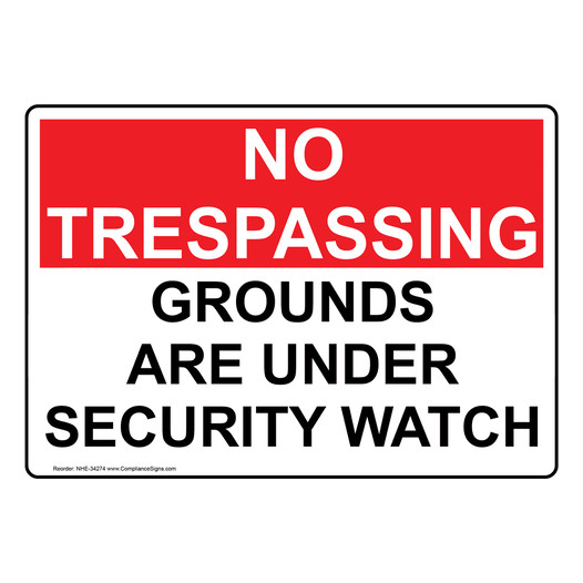Grounds Are Under Security Watch Sign NHE-34274