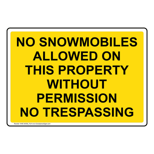 No Snowmobiles Allowed On This Property Without Sign NHE-34339_YLW