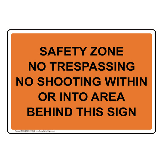 Safety Zone No Trespassing No Shooting Within Sign NHE-34343_ORNG