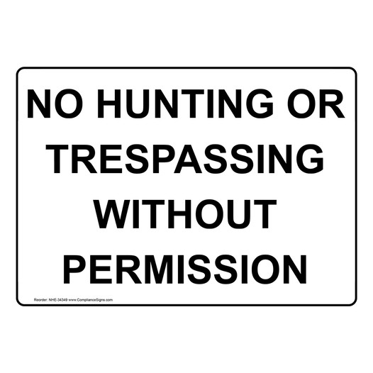 No Hunting Or Trespassing Without Permission Sign NHE-34349