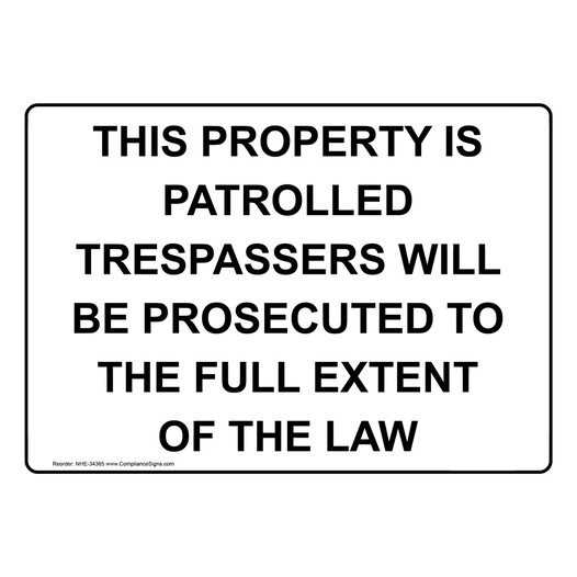 This Property Is Patrolled Trespassers Will Be Sign NHE-34365