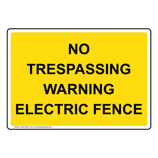 No Trespassing Warning Electric Fence Sign NHE-34383_YLW