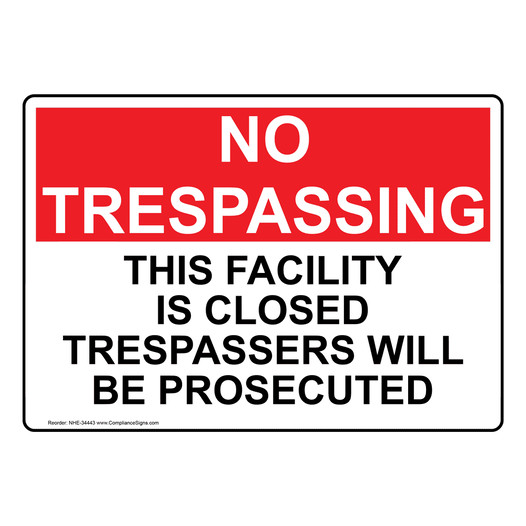This Facility Is Closed Trespassers Will Be Prosecuted Sign NHE-34443