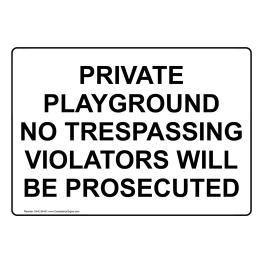 Private Playground No Trespassing Violators Will Sign NHE-34451