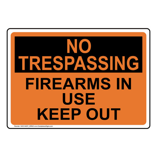 Firearms In Use Keep Out Sign NHE-34527_ORNG