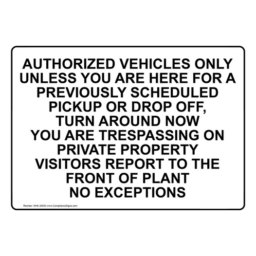 Authorized Vehicles Only Unless You Are Here Sign NHE-34553