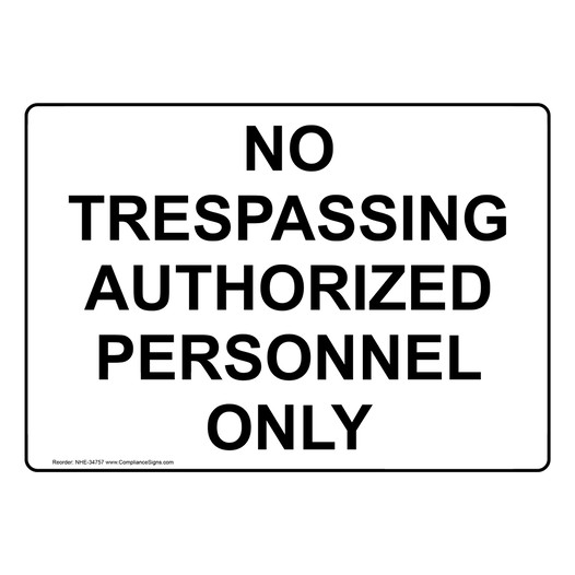 No Trespassing Authorized Personnel Only Sign NHE-34757