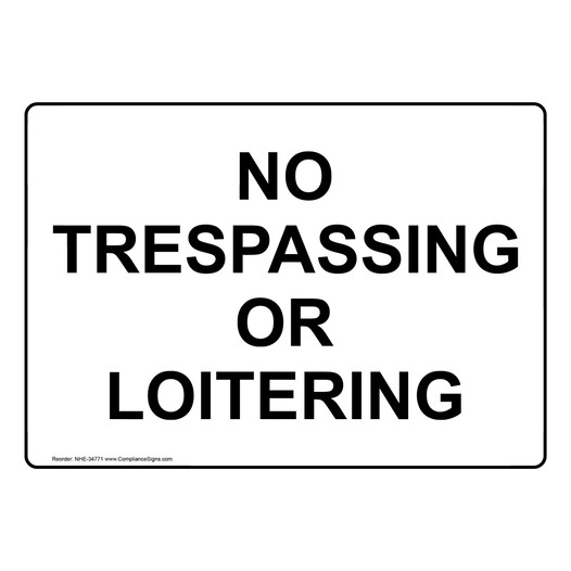 No Trespassing Or Loitering Sign