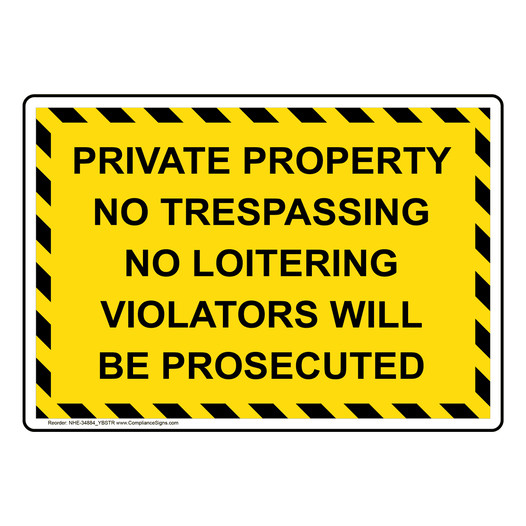 Private Property No Trespassing No Loitering Sign NHE-34884_YBSTR