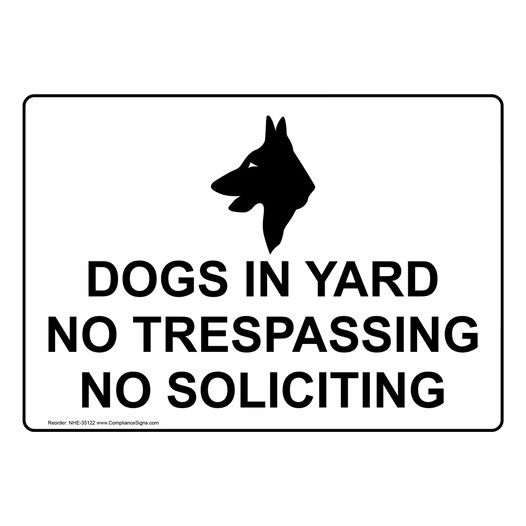Dogs In Yard No Trespassing No Soliciting Sign With Symbol NHE-35122