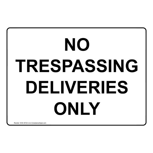 No Trespassing Deliveries Only Sign NHE-35722