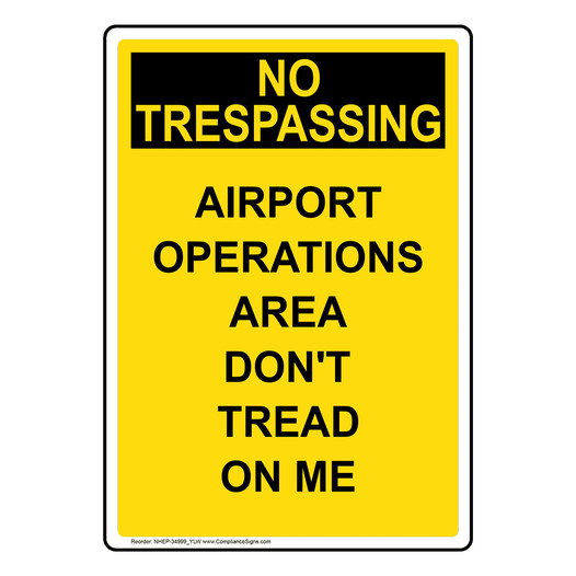 Portrait Airport Operations Area Don'T Tread On Me Sign NHEP-34999_YLW
