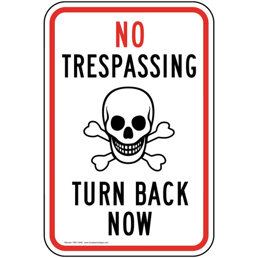 No Trespassing Turn Back Now Sign TRE-13546