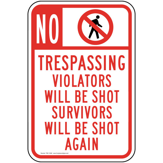 No Trespassing Violators Will Be Shot Sign with Prohibited Symbol TRE-13559