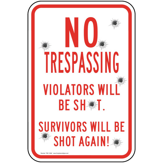 No Trespassing Violators Will Be Shot Sign with Holes TRE-13562