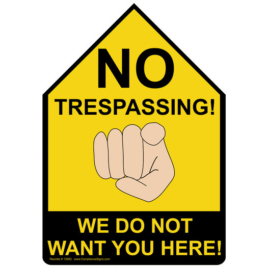 No Trespassing! We Do Not Want You Here Sign TRE-13583 No Trespassing