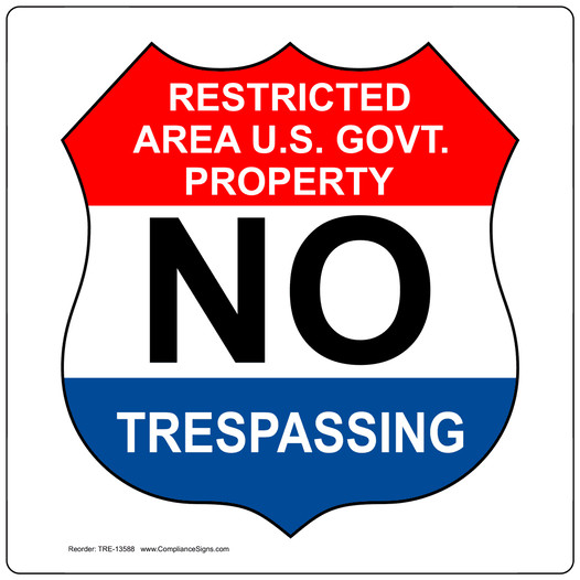 Restricted Area U.S. Govt. Property No Trespassing Sign TRE-13588