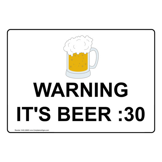 Warning It's Beer :30 Sign With Symbol NHE-26805
