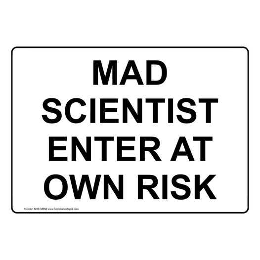 Mad Scientist Enter At Own Risk Sign NHE-33656