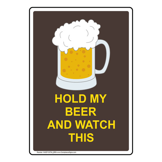 Portrait Hold My Beer And Watch This Sign With Symbol NHEP-33754_BRN