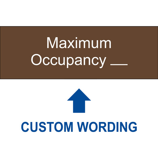 Brown Engraved Maximum Occupancy ____ [Custom Wording] Sign EGRE-CUSTOM-MAXOCC1_White_on_Brown