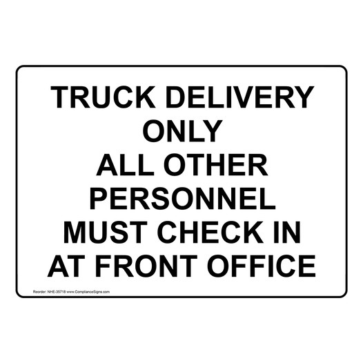 Truck Delivery Only All Other Personnel Must Sign NHE-35718