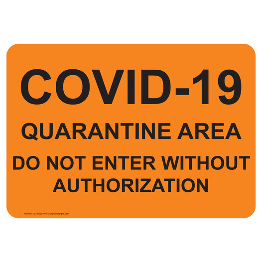 Covid-19 Quarantine Area Do Not Enter Without Authorization Sign CS127029