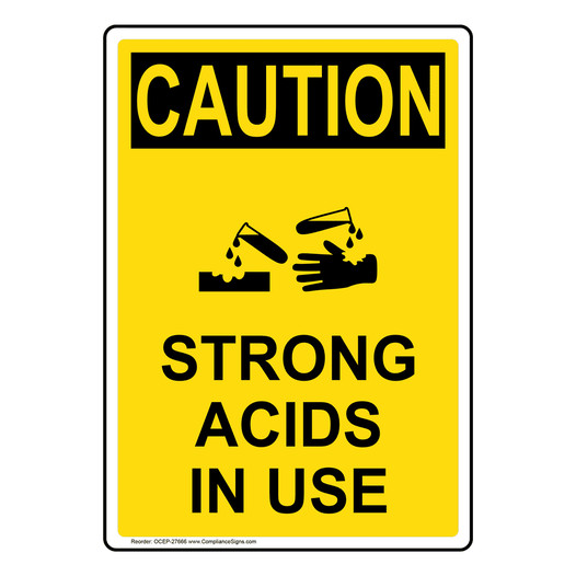 Portrait OSHA CAUTION Strong Acids In Use Sign With Symbol OCEP-27666