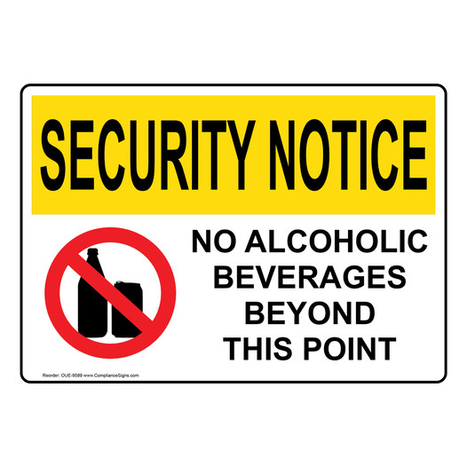 OSHA SECURITY NOTICE No Alcoholic Beverages Sign With Symbol OUE-9589