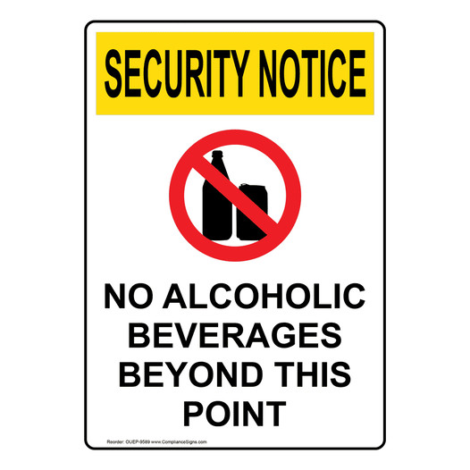 Portrait OSHA SECURITY NOTICE No Alcoholic Beverages Sign With Symbol OUEP-9589