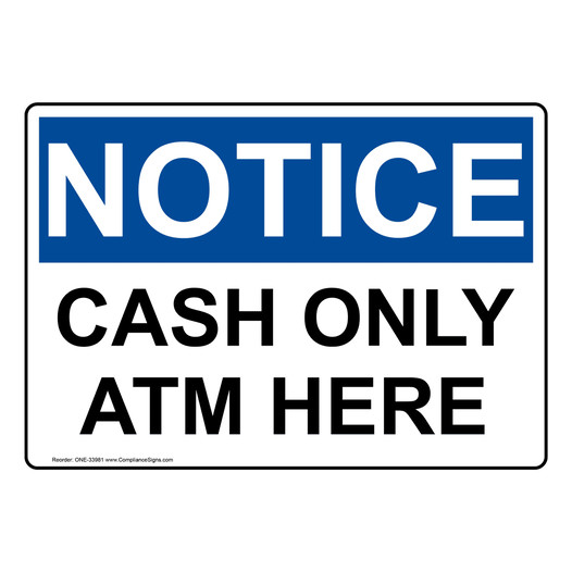 OSHA NOTICE Cash Only Atm Here Sign ONE-33981