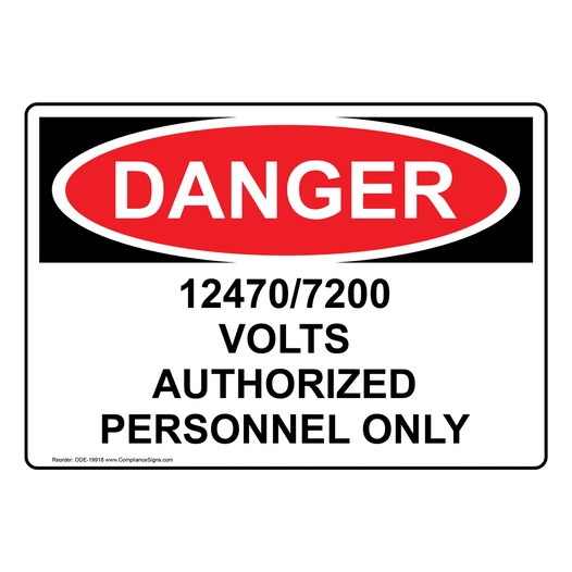 OSHA DANGER 12470/7200 Volts Authorized Personnel Sign ODE-19918