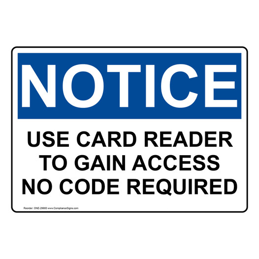 OSHA NOTICE Use Card Reader To Gain Access No Code Required Sign ONE-29900