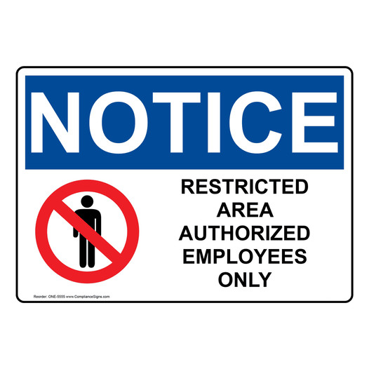 OSHA NOTICE Restricted Area Authorized Employees Only Sign With Symbol ONE-5555