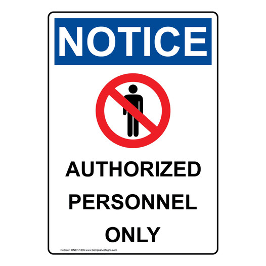 Portrait OSHA NOTICE Authorized Personnel Only Sign With Symbol ONEP-1335